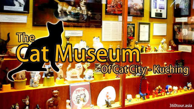 古晉貓博物館 – 世界上第一個也是最大的貓博物館