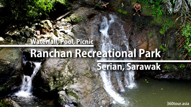 More than just waterfalls – Ranchan Recreation Park at Serian, Sarawak